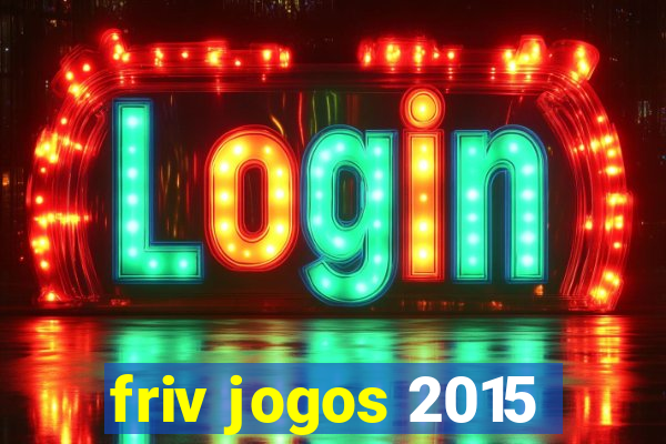 friv jogos 2015